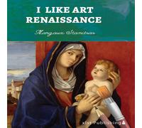 Margaux Stanitsas I Like Art: Renaissance Hardcover Book Margaux Stanitsas Multicolor