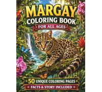Margay Coloring Book for All Ages: 50 Beautiful and Unique Margay Designs Featuring Rainforest Adventures, Tree-Climbing Scenes, Wildlife Habitats, ... Coloring Pages for Kids, Teens, and Adults