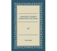 Margery Kempe's Dissenting Fictions
