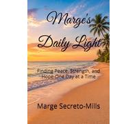 Marge's Daily Light: Finding Peace, Strength, and Hope-One Day at a Time