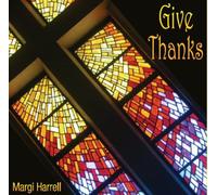 Margi Harrell - Give Thanks