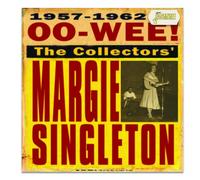 Margie Singleton - Oo-Wee - The Collectors' Margie Singleton