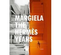 Margiela. The Hermès Years: Edition expo Musée des Arts Décoratifs