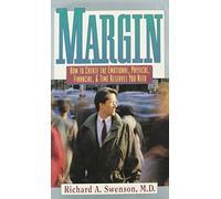 Margin: How to Create the Emotional, Physical, Financial, and Time Reserves You Need