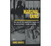 Marginal Gains: 88 ways to improve your CV and kick start your career