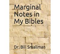 Marginal Notes in My Bibles