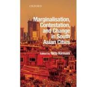 Marginalisation, Contestation, and Change in South Asian Cities