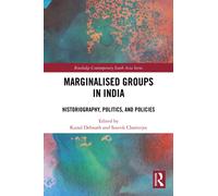 Marginalised Groups in India : Historiography, Politics, and Policies
