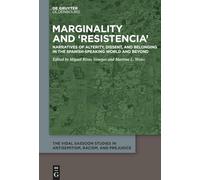 Marginality and ‘Resistencia’: Narratives of Alterity, Dissent, and Belonging in the Spanish-speaking World and Beyond: 5 (The Vidal Sassoon Studies in Antisemitism, Racism, and Prejudice, 5)