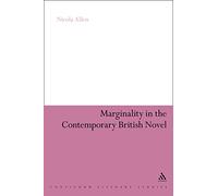 Marginality in the Contemporary British Novel (Continuum Literary Studies)