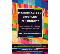 Marginalized Couples in Therapy: Interventions for Healing from Systemic Trauma