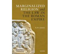 Marginalized Religion and the Law in the Roman Empire