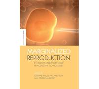 Marginalized Reproduction: Ethnicity, Infertility and Reproductive Technologies (The Earthscan Science in Society Series)