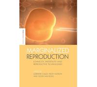 Marginalized Reproduction – Ethnicity, Infertility and Reproductive Technologies