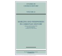 Margins and Peripheries in Christian History: Volume 61
