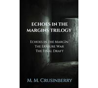 Margins Trilogy: Echoes in the Margin, The Erasure War, The Final Draft: 2