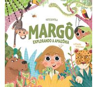 Margô, Explorando a Amazônia: E os Segredos Mágicos da Floresta