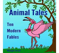 Margo Lestz Animal Tales: Ten Modern Fables Hardcover Book Margo Lestz Multicolor