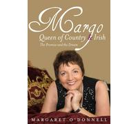Margo: Queen of Country & Irish : The Promise and the Dream