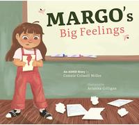 Margo's Big Feelings: An ADHD Story (ADHD Looks Like Me)