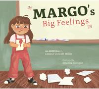 Margo's Big Feelings: An ADHD Story (ADHD Looks Like Me)