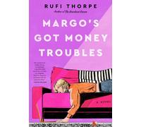 Margo's Got Money Troubles: A Novel