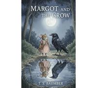 Margot And The Crow (The Unusual Explorers Club)
