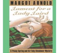 Margot Arnold Lament for a Lady Laird: A Penny Spring & Sir Toby Glendower Margot Arnold Multicolor