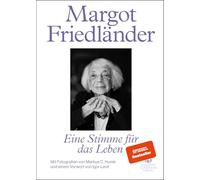 Margot Friedländer. Eine Stimme für das Leben: Mit Fotografien von Markus C. Hurek und einem Vorwort von Igor Levit | Erinnerung, die uns inspiriert - Menschlichkeit, die verbindet