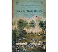 Margot Minardi Making Slavery History (Paperback)