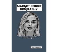 MARGOT ROBBIE BIOGRAPHY: Her Journey From Soap Opera Star To Silver Screen Queen