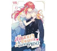 Margrave's Daughter & Enemy Prince, Volume 6, The