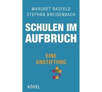 Margret Rasfeld Stephan Breidenba Schulen im Aufbruch - Eine Anstiftu (Hardback)