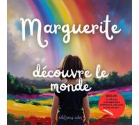 Marguerite découvre le monde: Livre personnalisé, histoire magique, affirmations positives, éveil et émerveillement, moment en famille, confiance en ... paisible : Marguerite découvre le monde