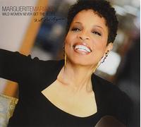 MARGUERITE MARIAMA - Wild Women Never Get the Blues