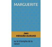 MARGUERITE: ou le triomphe de la raison