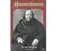 Marguerite Yourcenar: Inventing a Life