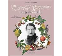 Marguerite Yourcenar – Intimate Portrait