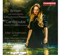 Mari Eriksmoen/Bergen Po - Benjamin Britten: Les Illuminations, Quatre Chansons fran?aises, Joseph Canteloube: Chants d'Auvergne