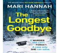 Mari Hannah The Longest Goodbye : The award-winning author of WITHOUT A TRACE Mari Hannah Multicolor
