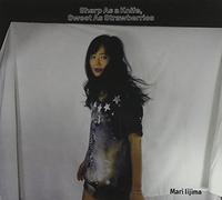 Mari Iijima - Sharp As A Knife, Sweet As Strawberries [Japan CD] DQC-1411
