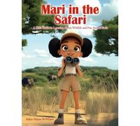 Mari in the Safari: A Kids Guide to Learning About Wildlife and Fun Animal Facts