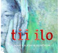 Mari Kalkun & Runorun - Tii Ilo