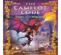 Mari Mancusi Camelot Code: Geeks & the Holy Grail Paperback Book Mari Mancusi Multicolor