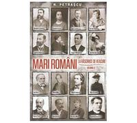 Mari romani. La rascruce de veacuri Vol.2 - Nicolae Petrascu, Editie in limba romana