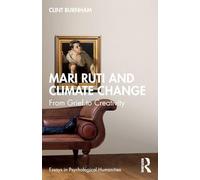 Mari Ruti and Climate Change – From Grief to Creativity (Essays in Psychological Humanities)