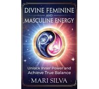 Mari Silva Divine Feminine and Masculine Energy (Hardback) (US IMPORT)