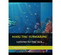 Mari The Submarine - Listens to the Sea