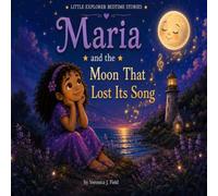 Maria and the Moon That Lost Its Song: 2 (Little Explorer Bedtime Stories)