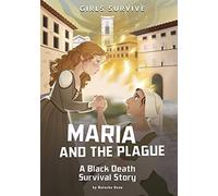 Maria and the Plague: A Black Death Survival Story (Girls Survive)